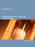 Becker |  Wirtschaftsförderung - Treiber des Strukturwandels | eBook | Sack Fachmedien