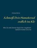 Werner |  Schmeiß Dein Hamsterrad endlich ins Klo | Buch |  Sack Fachmedien