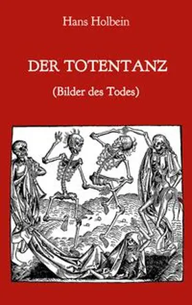 Holbein |  Der Totentanz (Bilder des Todes) | Buch |  Sack Fachmedien