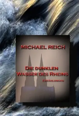 Reich |  Die dunklen Wasser des Rheins | Buch |  Sack Fachmedien