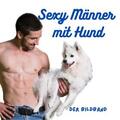  Sexy Männer mit Hund | Buch |  Sack Fachmedien