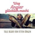 Müller |  Was Angler glücklich macht | Buch |  Sack Fachmedien