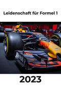  Leidenschaft für Formel 1 2023 | Buch |  Sack Fachmedien