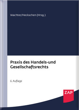 Wachter / Heckschen |  Praxis des Handels- und Gesellschaftsrechts | Buch |  Sack Fachmedien