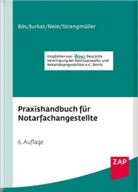 Bös / Jurkat / Neie |  Praxishandbuch für Notarfachangestellte | Buch |  Sack Fachmedien