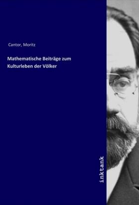 Cantor | Mathematische Beiträge zum Kulturleben der Völker | Buch | 978-3-7509-1038-6 | sack.de