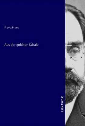 Frank |  Aus der goldnen Schale | Buch |  Sack Fachmedien