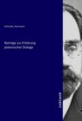 Schmidt |  Beiträge zur Erklärung platonischer Dialoge | Buch |  Sack Fachmedien