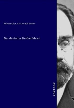 Mittermaier | Das deutsche Strafverfahren | Buch | 978-3-7509-4189-2 | sack.de