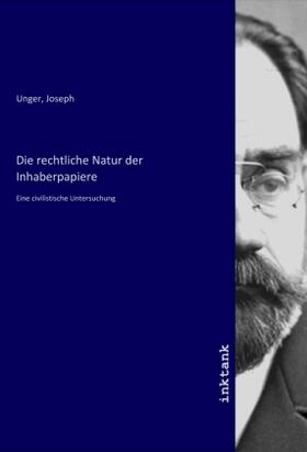 Unger | Die rechtliche Natur der Inhaberpapiere | Buch | 978-3-7509-6851-6 | sack.de