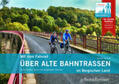 Schmidt |  Mit dem Fahrrad über alte Bahntrassen im Bergischen Land | Buch |  Sack Fachmedien
