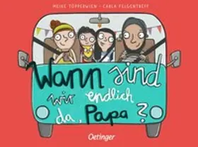 Felgentreff | Wann sind wir endlich da, Papa? | Buch | 978-3-7512-0094-3 | www.sack.de
