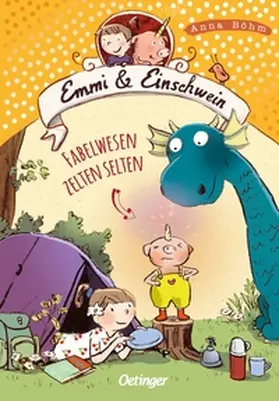 Böhm |  Emmi & Einschwein 6. Fabelwesen zelten selten | Buch |  Sack Fachmedien
