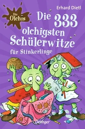 Dietl |  Die Olchis. Die 333 olchigsten Schülerwitze für Stinkerlinge | Buch |  Sack Fachmedien