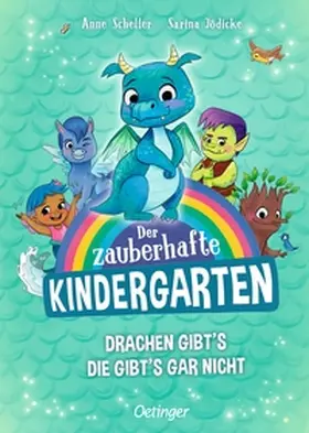 Scheller |  Der zauberhafte Kindergarten 1. Drachen gibt's, die gibt's gar nicht | Buch |  Sack Fachmedien