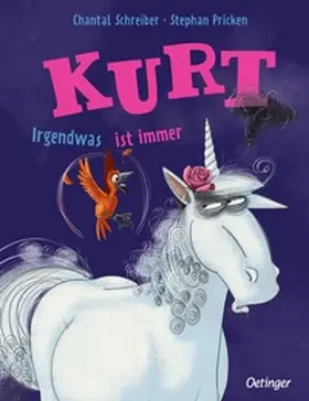 Schreiber |  Kurt, Einhorn wider Willen. Irgendwas ist immer | Buch |  Sack Fachmedien