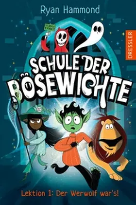 Hammond |  Schule der Bösewichte 1. Lektion 1: Der Werwolf war's! | Buch |  Sack Fachmedien