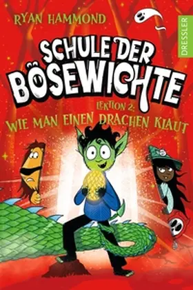 Hammond |  Schule der Bösewichte 2. Lektion 2: Wie man einen Drachen klaut | Buch |  Sack Fachmedien