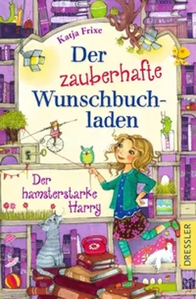 Frixe |  Der zauberhafte Wunschbuchladen 2. Der hamsterstarke Harry | Buch |  Sack Fachmedien