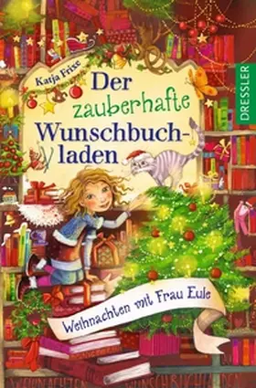 Frixe |  Der zauberhafte Wunschbuchladen 5. Weihnachten mit Frau Eule | Buch |  Sack Fachmedien
