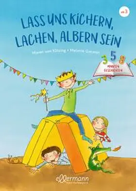 von Klitzing |  3-5-8 Minutengeschichten. Lass uns kichern, lachen, albern sein | Buch |  Sack Fachmedien