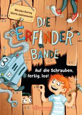 Gorny |  Die Erfinder-Bande 1. Auf die Schrauben, fertig, los! | Buch |  Sack Fachmedien