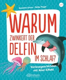 Orosz | Warum zwinkert der Delfin im Schlaf? | Buch | 978-3-7514-0097-8 | www.sack.de