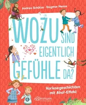 Schütze |  Wozu sind eigentlich Gefühle da? | Buch |  Sack Fachmedien