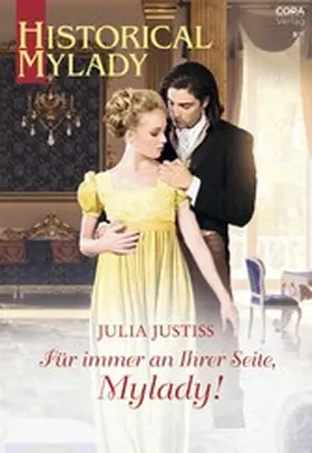 Justiss |  Für immer an Ihrer Seite, Mylady! | eBook | Sack Fachmedien