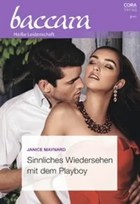 Maynard |  Sinnliches Wiedersehen mit dem Playboy | eBook | Sack Fachmedien