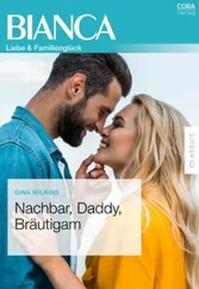 Wilkins |  Nachbar, Daddy, Bräutigam | eBook | Sack Fachmedien
