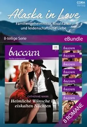 Mann |  Alaska in Love - Familiengeheimnisse, Rivalitäten und leidenschaftliche Liebe (8-teilige Serie) | eBook | Sack Fachmedien