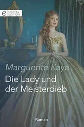 Kaye |  Die Lady und der Meisterdieb | eBook | Sack Fachmedien