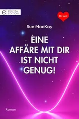 MacKay |  Eine Affäre mit dir ist nicht genug! | eBook | Sack Fachmedien