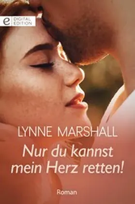 Marshall |  Nur du kannst mein Herz retten! | eBook | Sack Fachmedien