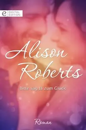 Roberts |  Bitte sag Ja zum Glück | eBook | Sack Fachmedien