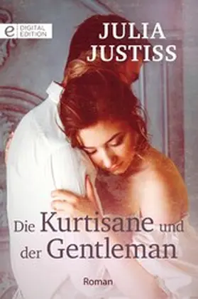 Justiss | Die Kurtisane und der Gentleman | E-Book | sack.de
