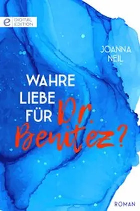 Neil |  Wahre Liebe für Dr. Benitez? | eBook | Sack Fachmedien