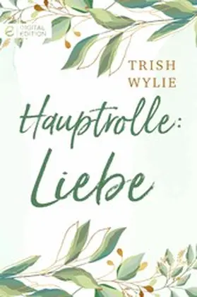 Wylie | Hauptrolle: Liebe | E-Book | www.sack.de