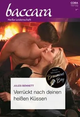 Bennett |  Verrückt nach deinen heißen Küssen | eBook | Sack Fachmedien