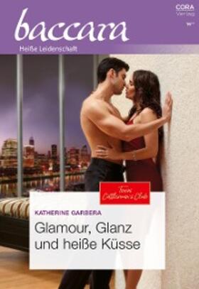 Garbera |  Glamour, Glanz und heiße Küsse | eBook | Sack Fachmedien