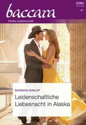 Dunlop |  Leidenschaftliche Liebesnacht in Alaska | eBook | Sack Fachmedien