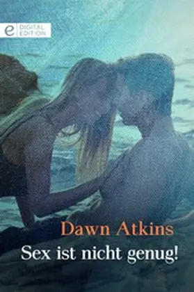 Atkins |  SEX IST NICHT GENUG! | eBook | Sack Fachmedien