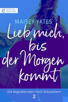Yates |  Lieb mich, bis der Morgen kommt | eBook | Sack Fachmedien