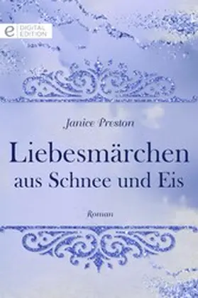 Preston |  Liebesmärchen aus Schnee und Eis | eBook | Sack Fachmedien