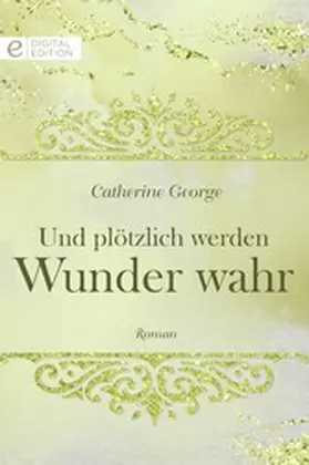 George |  Und plötzlich werden Wunder wahr | eBook | Sack Fachmedien