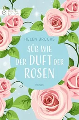 Brooks |  Süß wie der Duft der Rosen | eBook | Sack Fachmedien