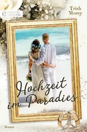 Morey |  Hochzeit im Paradies | eBook | Sack Fachmedien