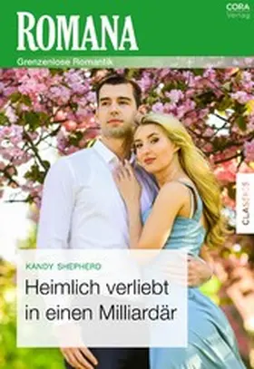 Shepherd |  Heimlich verliebt in einen Milliardär | eBook | Sack Fachmedien