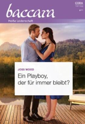 Wood | Ein Playboy, der für immer bleibt? | E-Book | sack.de